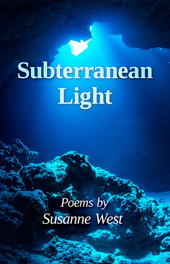Cover of Subterranean Light; Poems by Susanne West